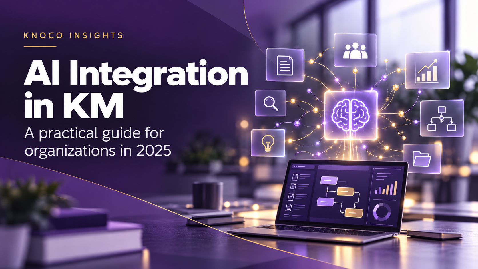 AI Integration in Knowledge Management: A Practical Guide for Organizations in 2025