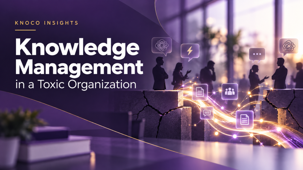 Knowledge Management in a toxic organization